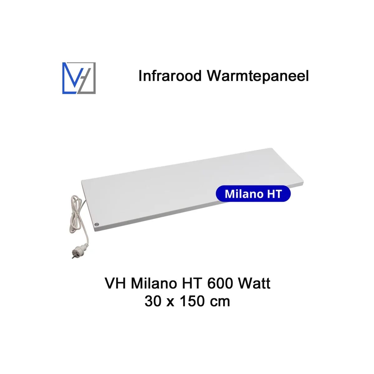 VH Milano HT 600 Watt Infrarood Paneel, 30 x 150 cm|Luchtreinigeronline